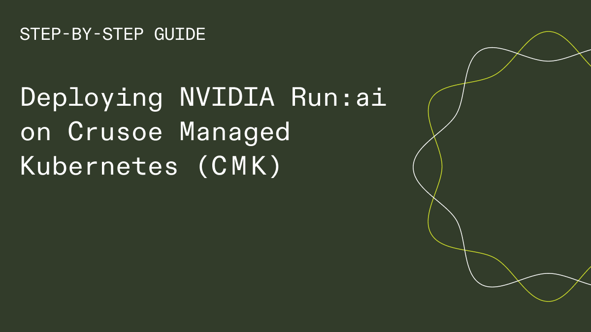 NVIDIA Run:ai on Crusoe Kubernetes (CMK): GPU orchestration guide