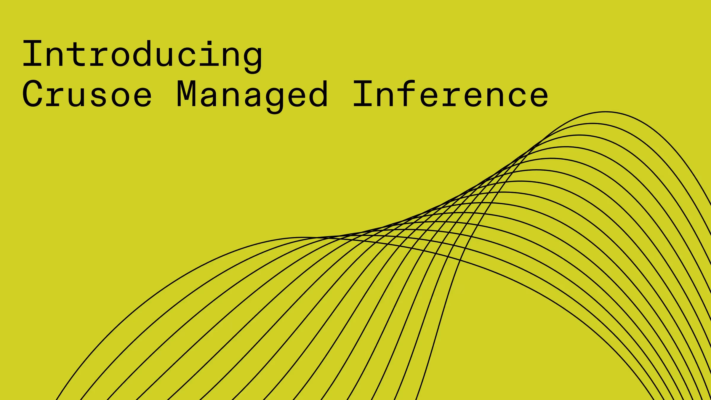 Crusoe Launches Managed Inference: 9.9x Faster AI & New Foundry
