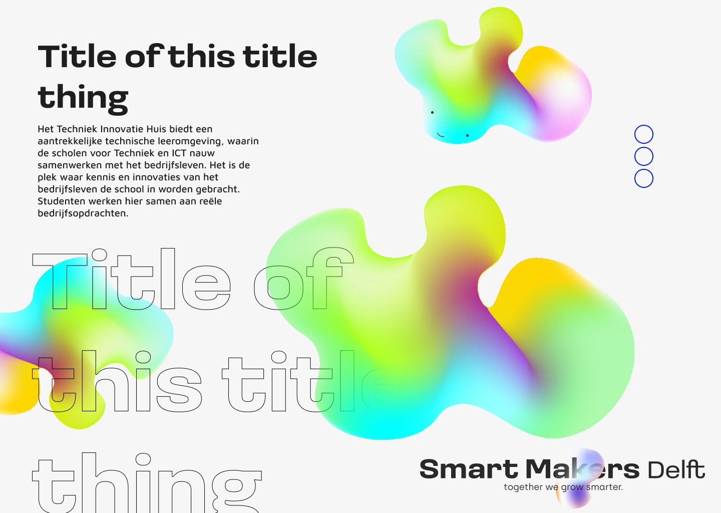 Style Demo with abstract colorful blobs with black text about a technical learning environment and Smart Makers Delft logo on a light background.