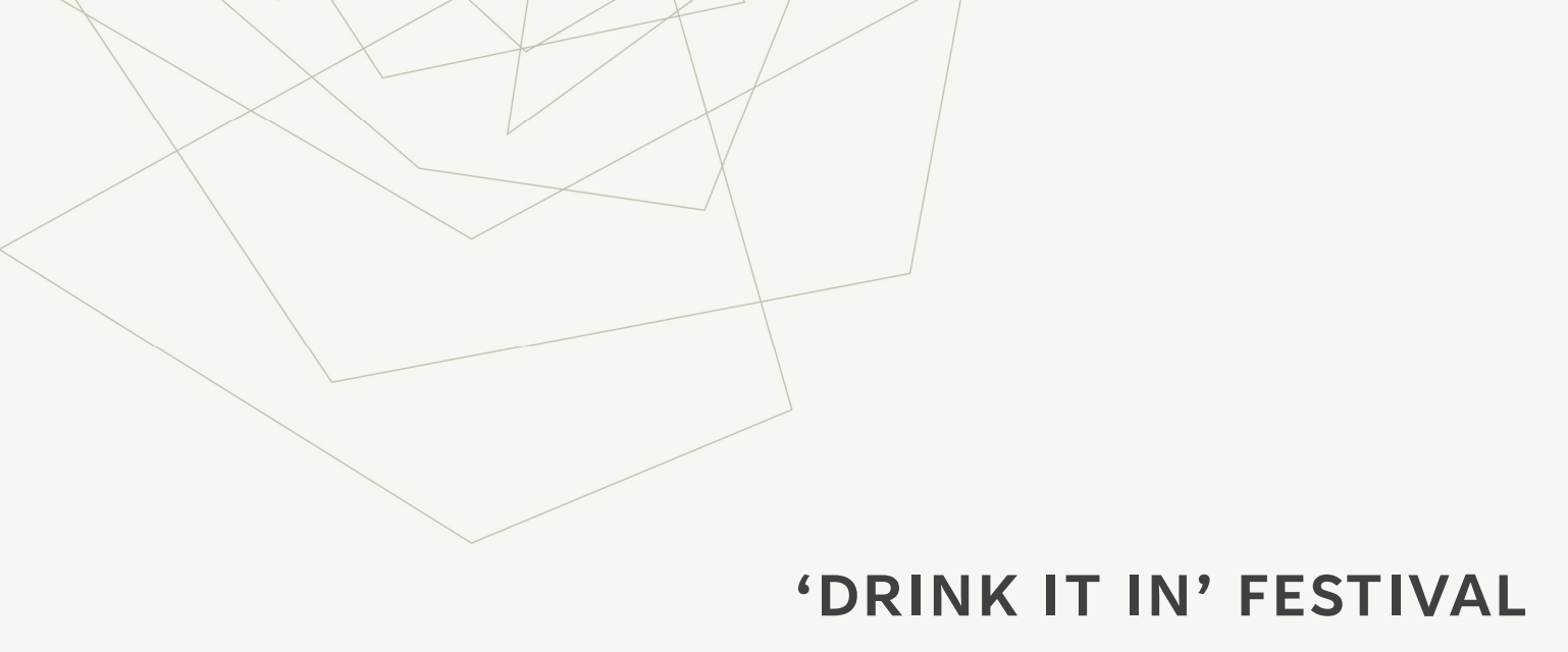 ‘DRINK IT IN’ FESTIVAL