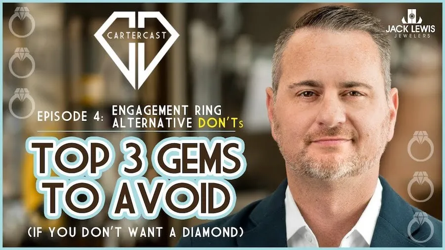 Headshot of owner John Carter on the right side of the image looking directly at the camera with a confident smile, next to text that reads, Episode 4 Engagement Ring Alternative Don'ts. Top 3 Gems to Avoid if you don't want a diamond. Above the text is a logo for Carter Cast, the YouTube program being promoted. The logo is the outline of a diamond.