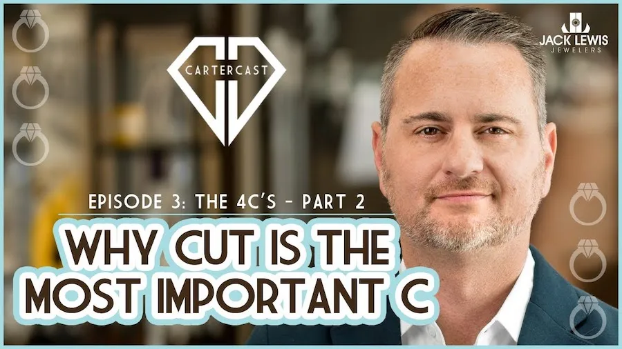 Headshot of owner John Carter on the right side of the image looking directly at the camera with a confident smile, next to text that reads, Episode 3 The 4 C's Part 2. Why Cut is the Most Important C. Above the text is a logo for Carter Cast, the YouTube program being promoted. The logo is the outline of a diamond.