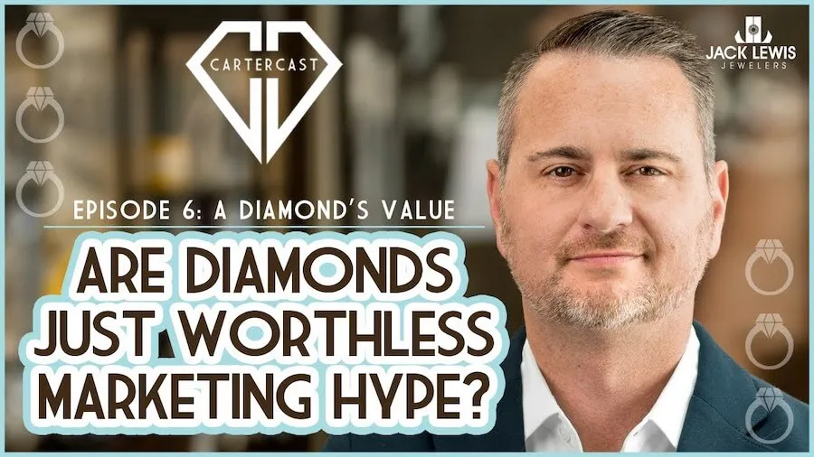 Headshot of owner John Carter on the right side of the image looking directly at the camera with a confident smile, next to text that reads, Episode 6 Diamond's Value Are Diamonds Just Worthless Marketing Hype? Above the text is a logo for Carter Cast, the YouTube program being promoted. The logo is the outline of a diamond.