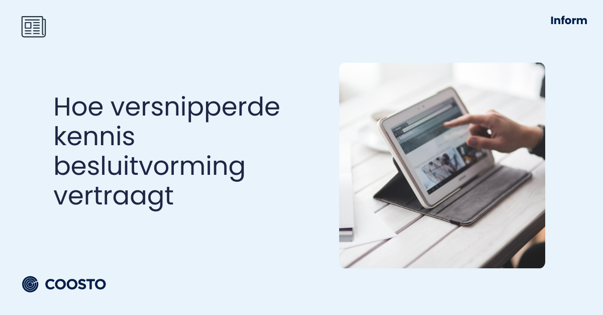 Hoe versnipperde kennis besluitvorming vertraagt