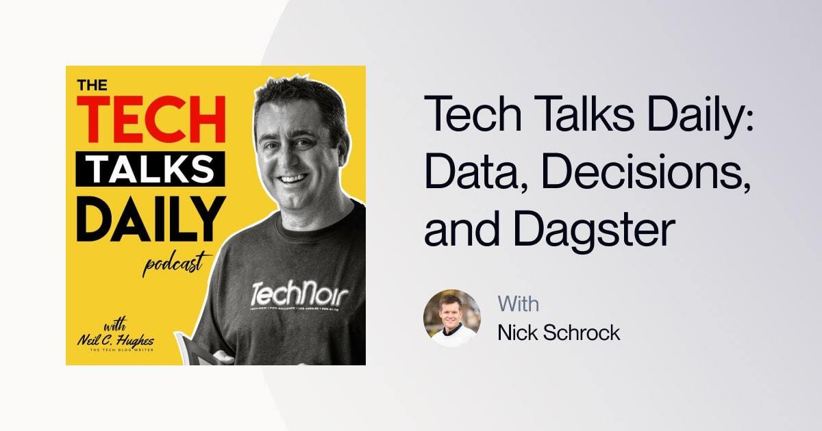 Podcast: Tech Talks Daily - Data, Decisions, and Dagster