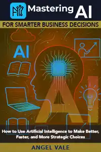 Mastering AI for Smarter Business Decisions