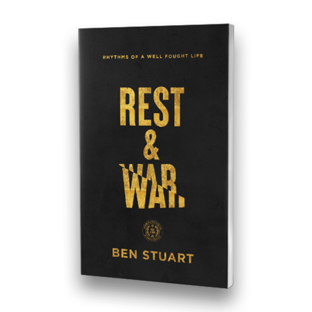 Rest and War: Rhythms of a Well-Fought Life