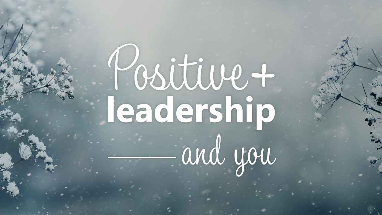 Why Positive Leadership Thrives on Mentorship
