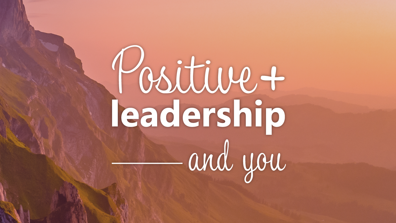 How Positive Leadership makes us more accountable