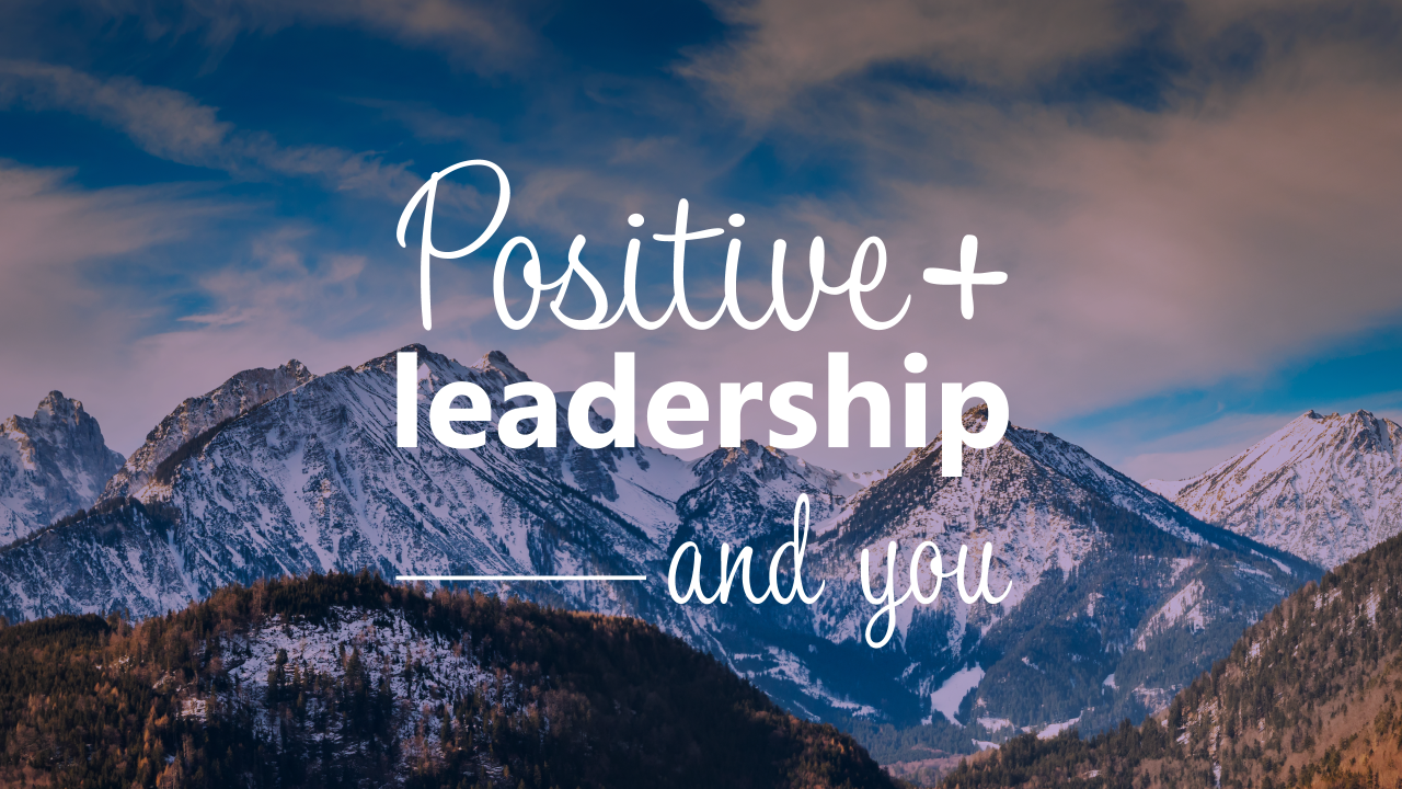How Positive Leadership builds a culture of care