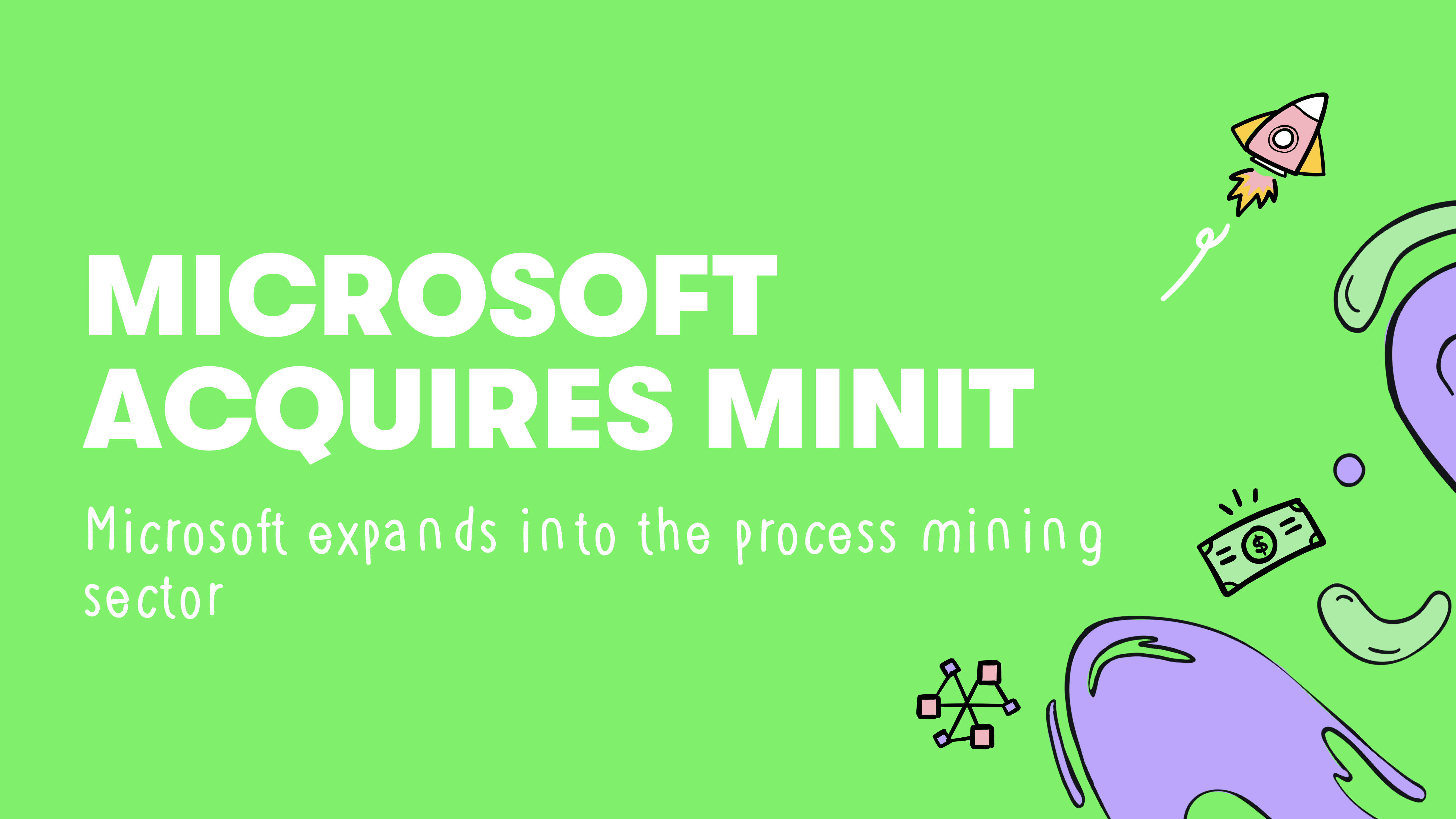 Microsoft Acquires Minit for an Undisclosed Amount