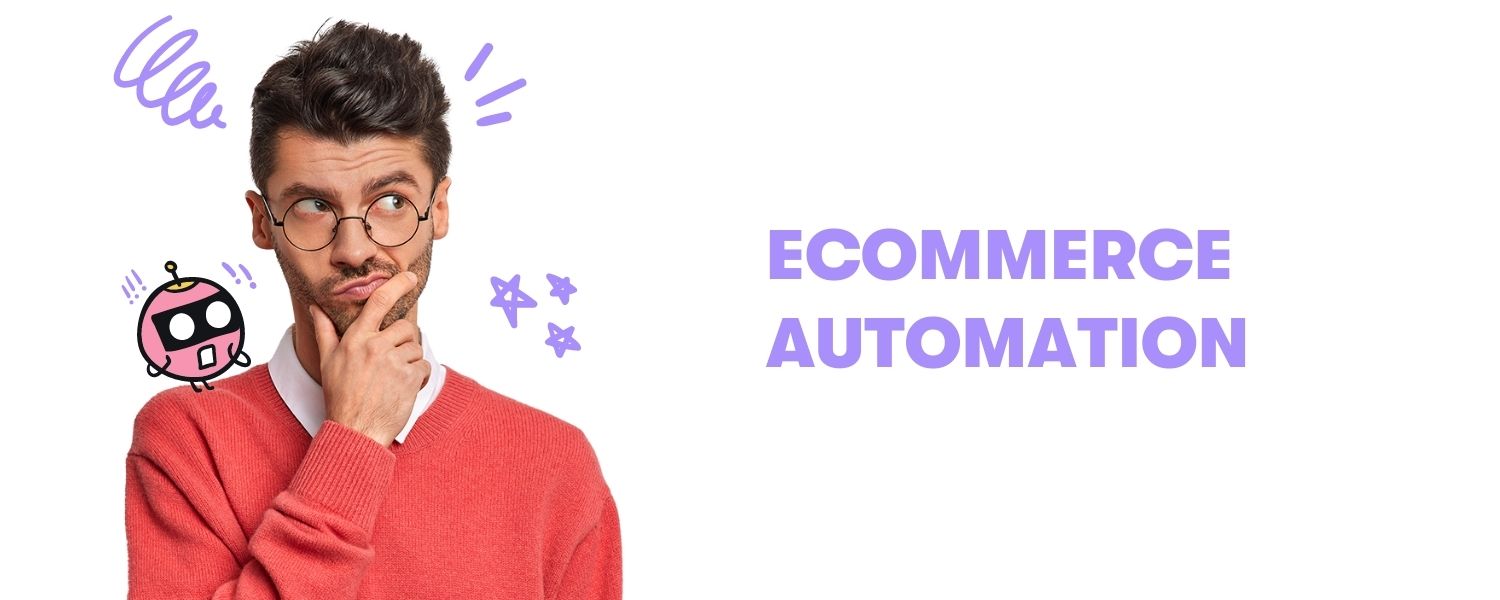 Was ist eCommerce-Automatisierung?