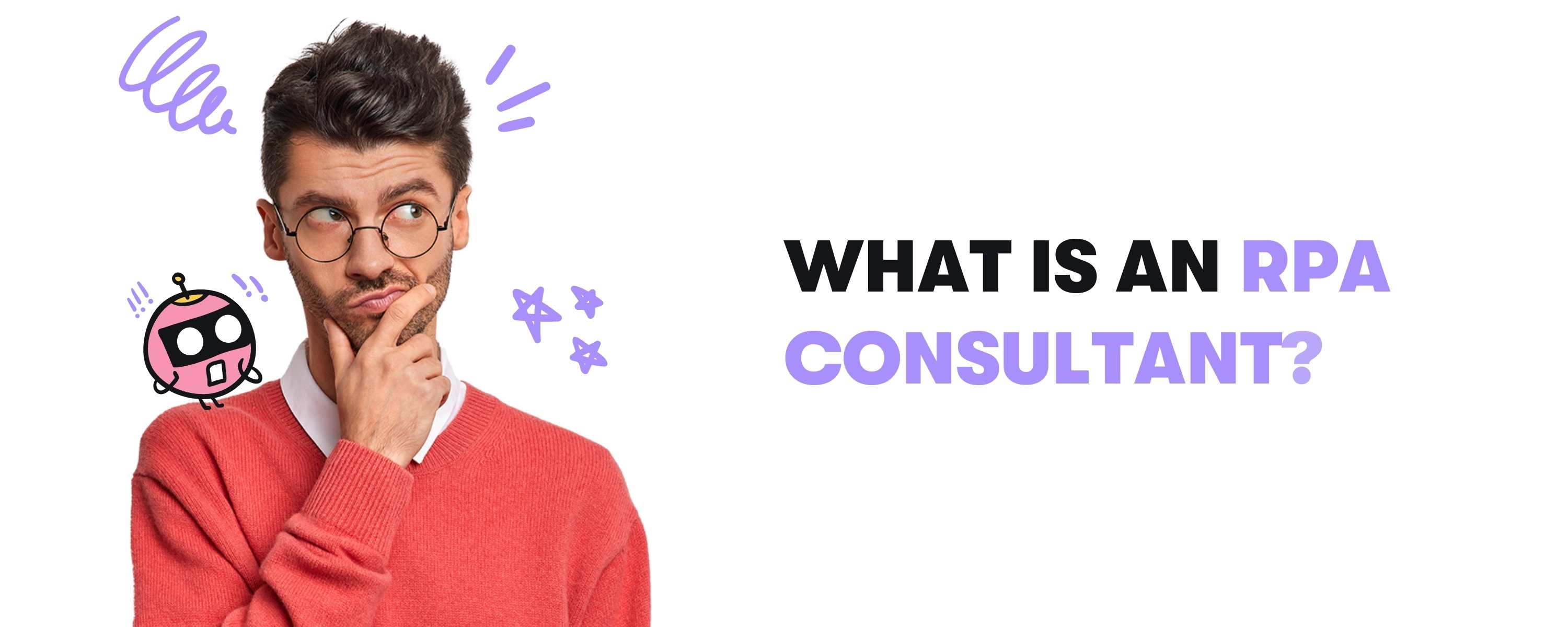 What is an RPA Consultant?