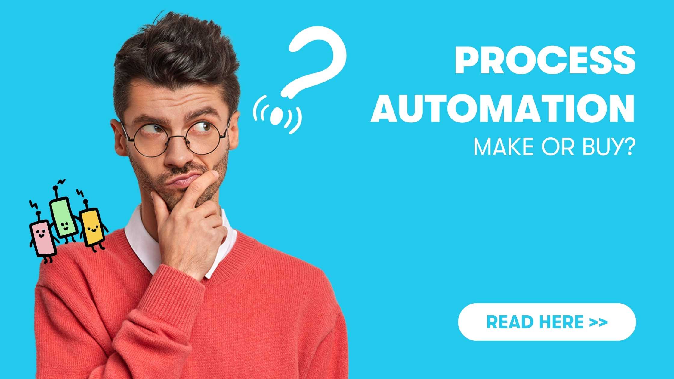 Process Automation: Make or Buy?