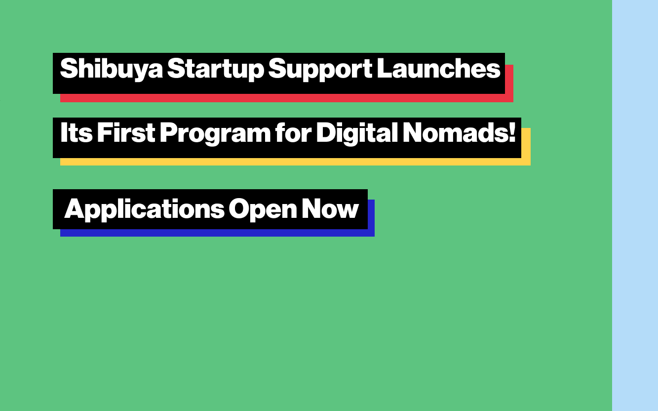 Shibuya Startup Support Launches Its First Program for Digital Nomads! Applications Open Now
