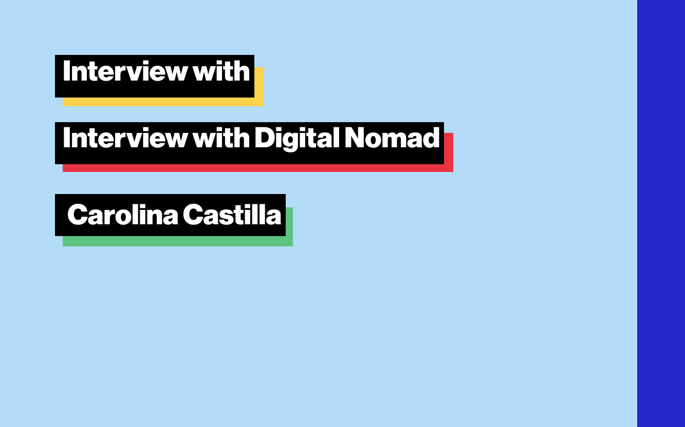 Interview with Digital Nomad Carolina