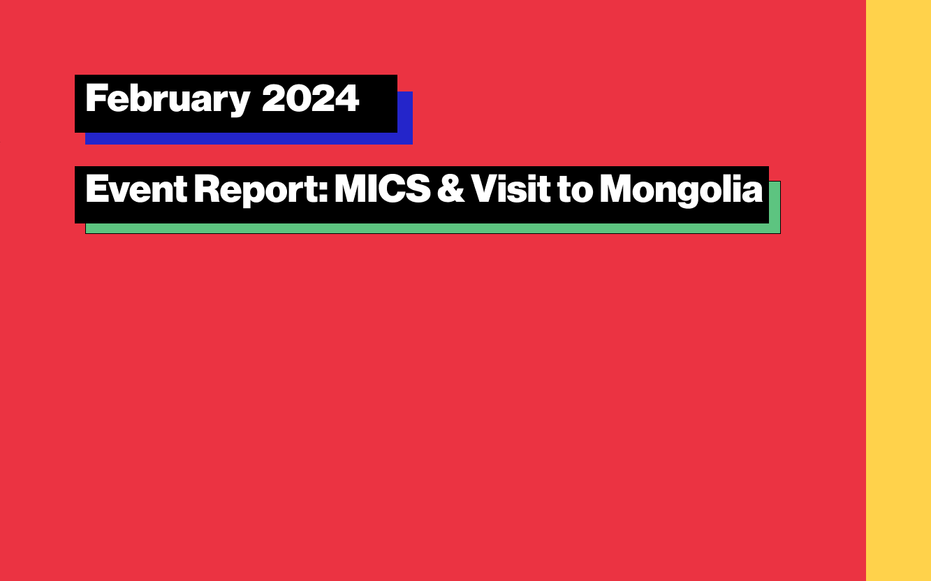 Event Report: MICS & Visit to Mongolia