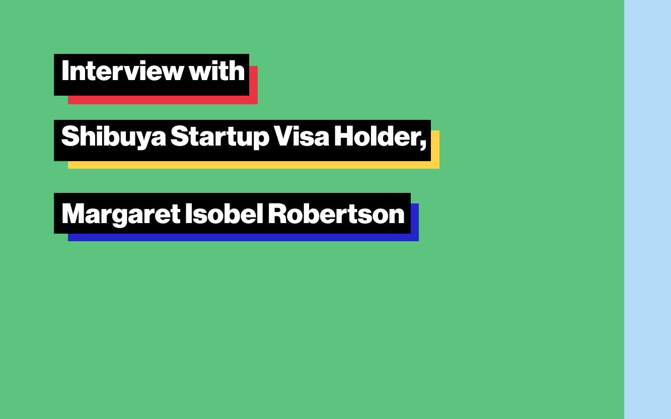 スタートアップビザホルダーインタビュー：Cabbage Systems、Margaret Isobel Robertson氏