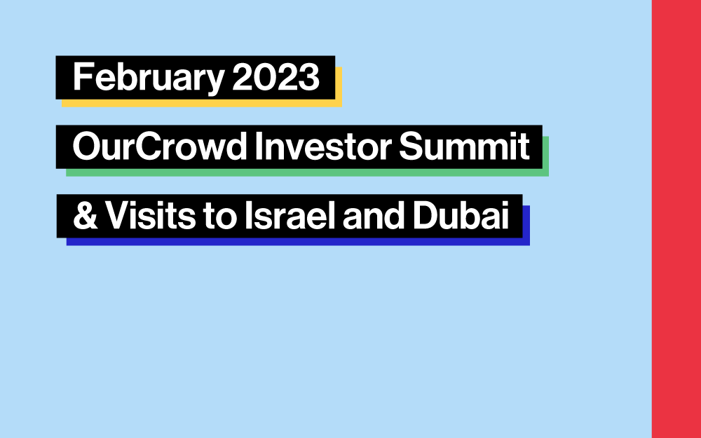 2023年2月開催「OurCrowd Investor Summit」レポート＆イスラエル・ドバイ視察