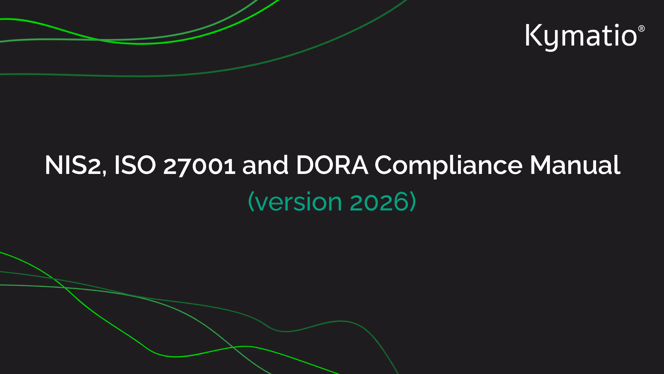 NIS2, ISO 27001 and DORA Compliance Manual (version 2026)