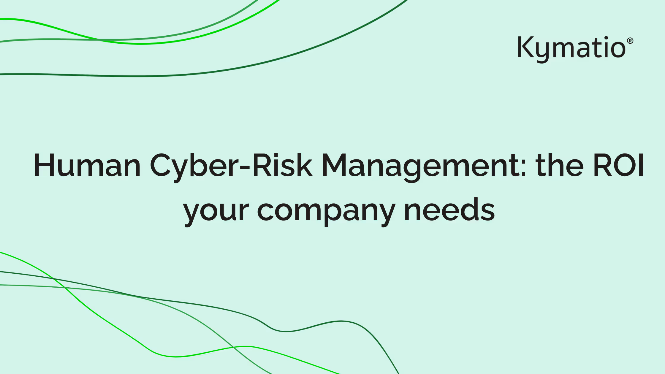 Human Cyber-Risk Management: the ROI your company needs