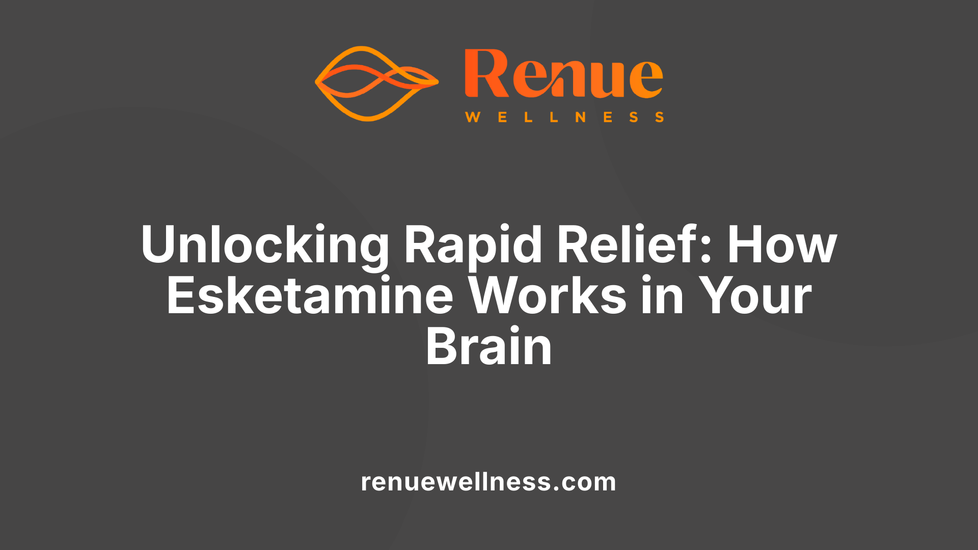 Unlocking Rapid Relief: How Esketamine Works in Your Brain