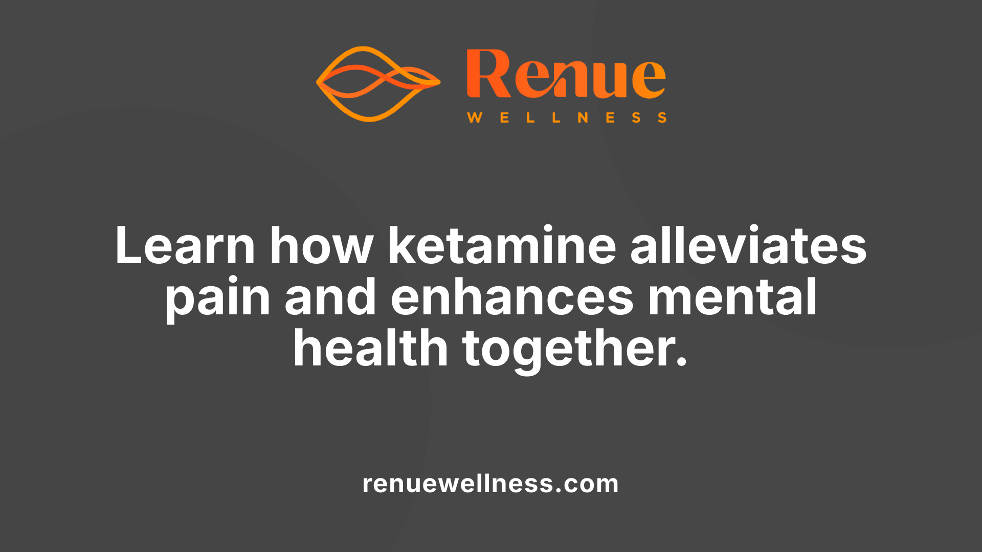 Learn how ketamine alleviates pain and enhances mental health together.