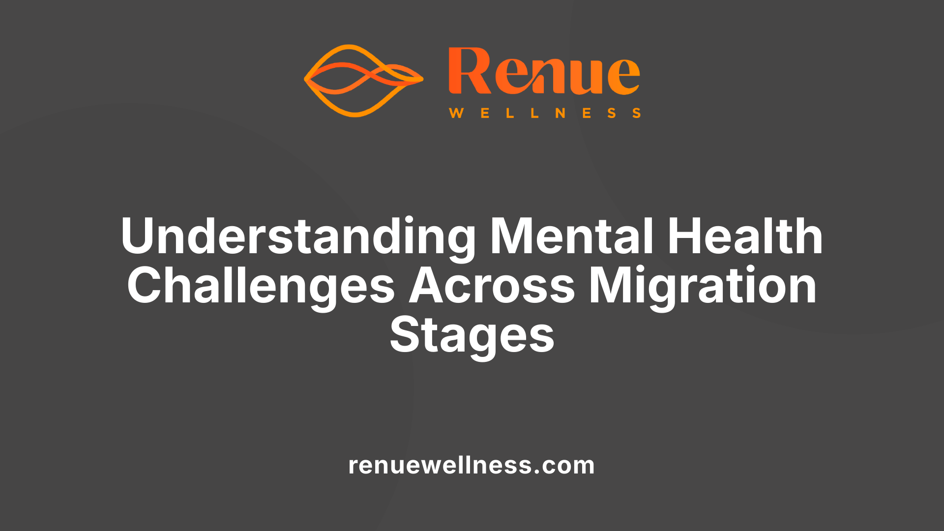 Understanding Mental Health Challenges Across Migration Stages