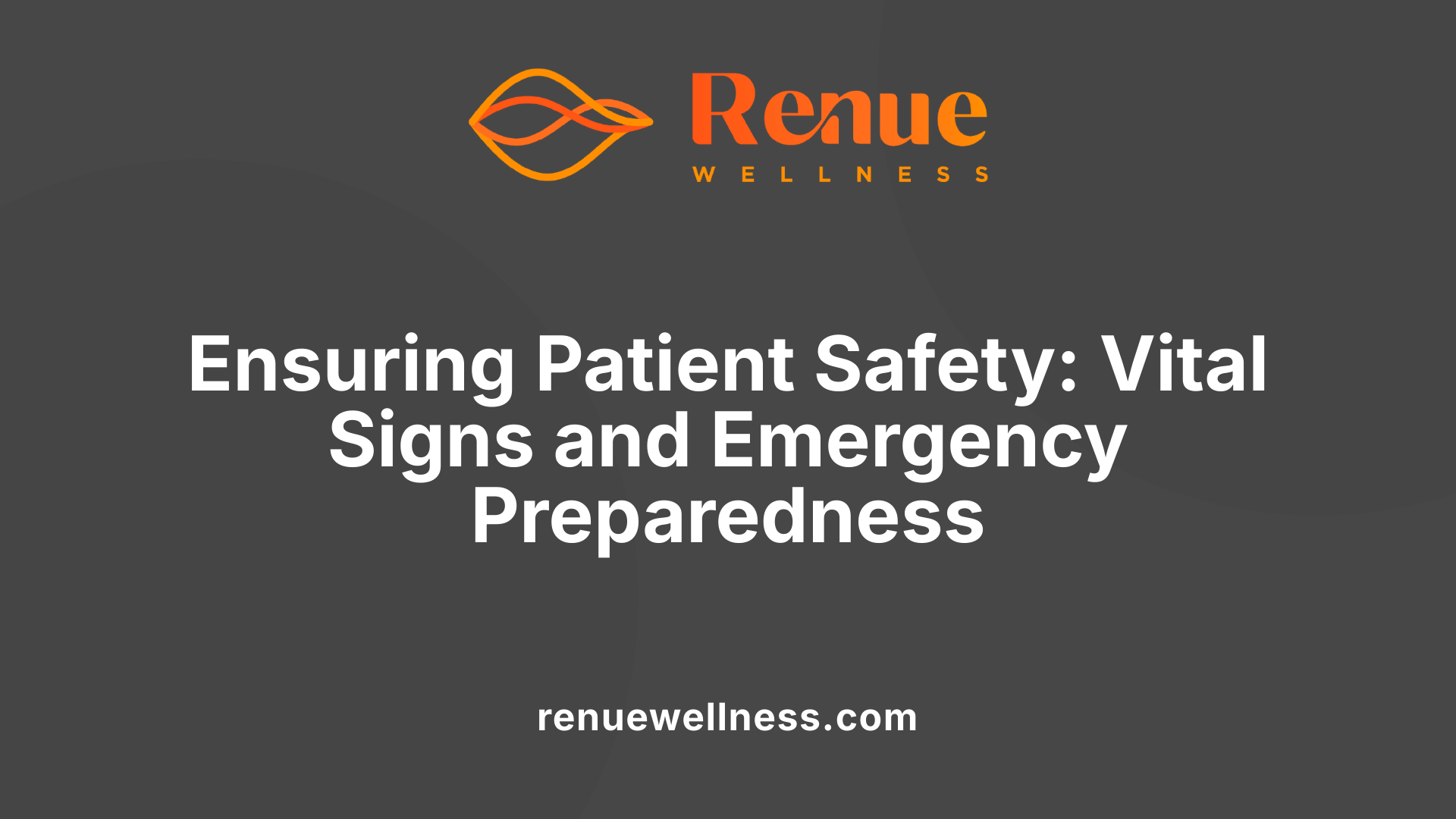 Ensuring Patient Safety: Vital Signs and Emergency Preparedness