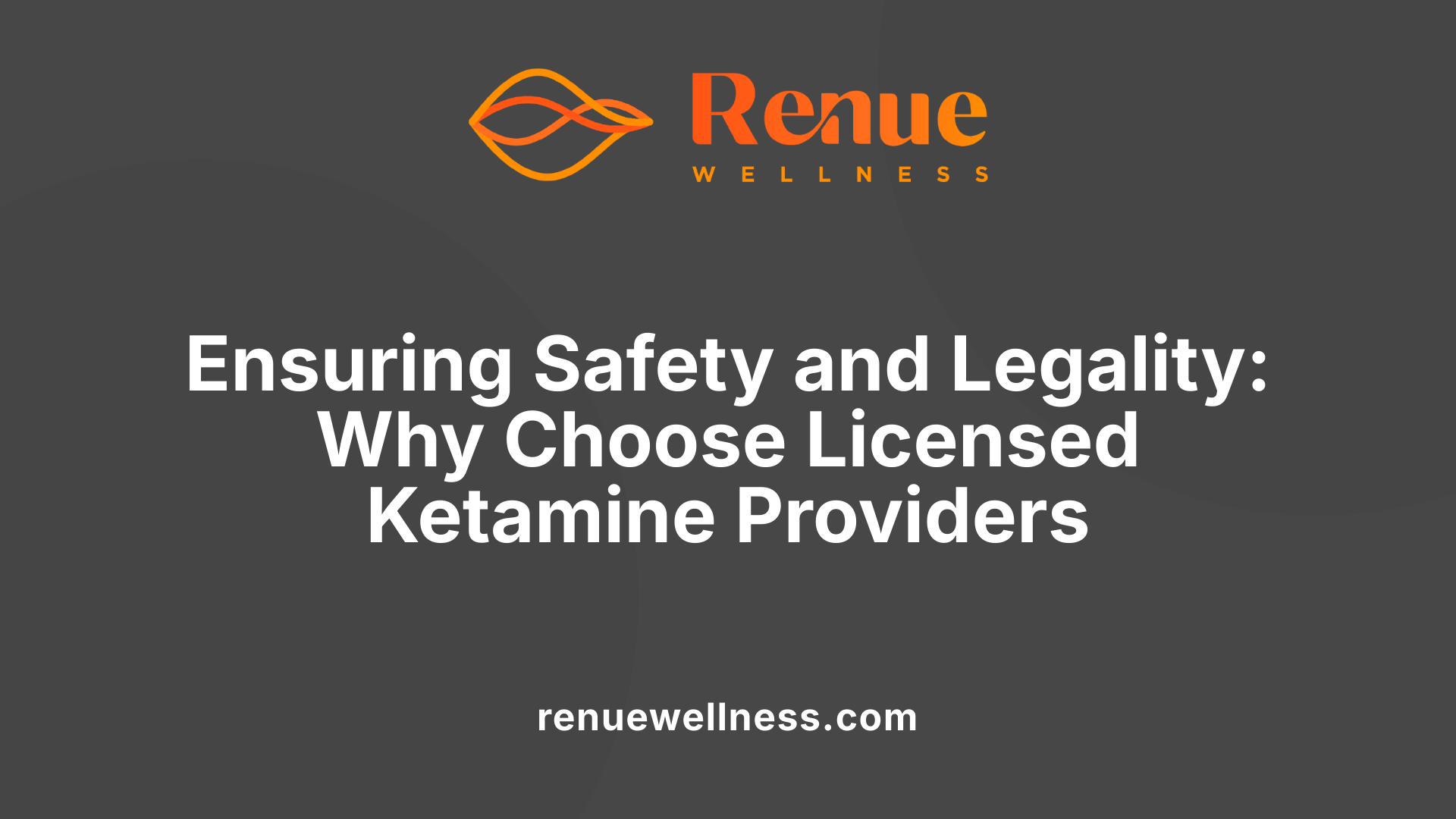 Ensuring Safety and Legality: Why Choose Licensed Ketamine Providers
