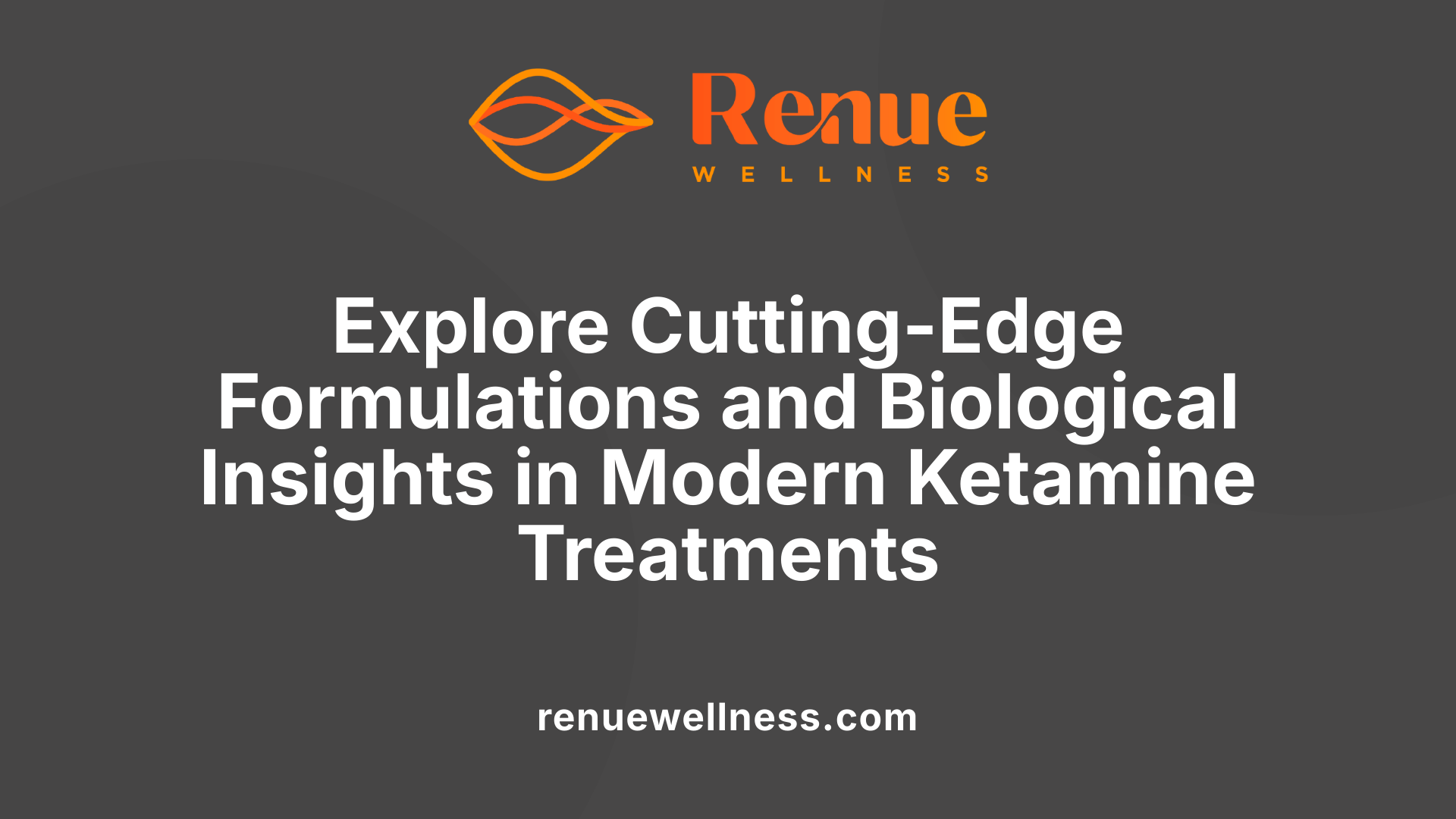 Explore Cutting-Edge Formulations and Biological Insights in Modern Ketamine Treatments
