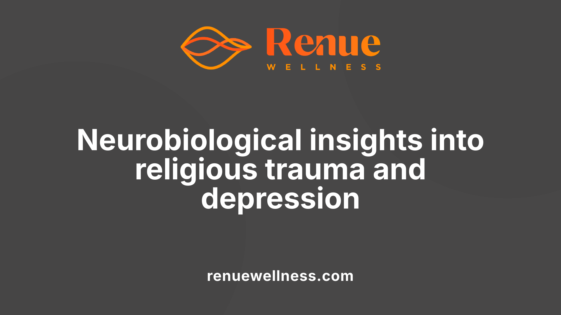 Neurobiological insights into religious trauma and depression