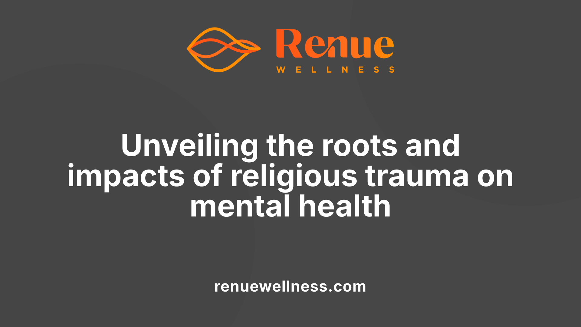 Unveiling the roots and impacts of religious trauma on mental health
