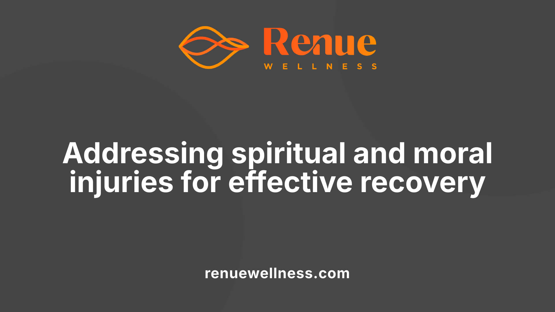 Addressing spiritual and moral injuries for effective recovery