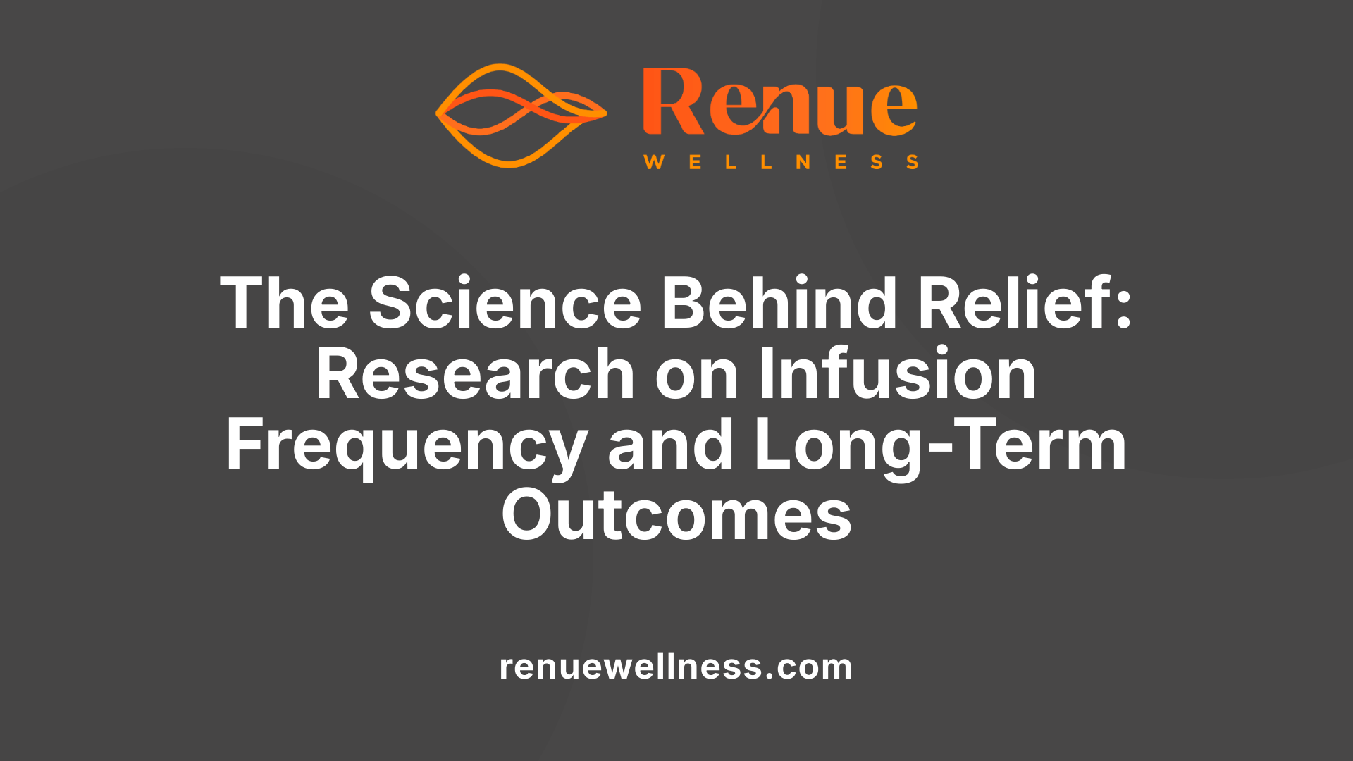 The Science Behind Relief: Research on Infusion Frequency and Long-Term Outcomes
