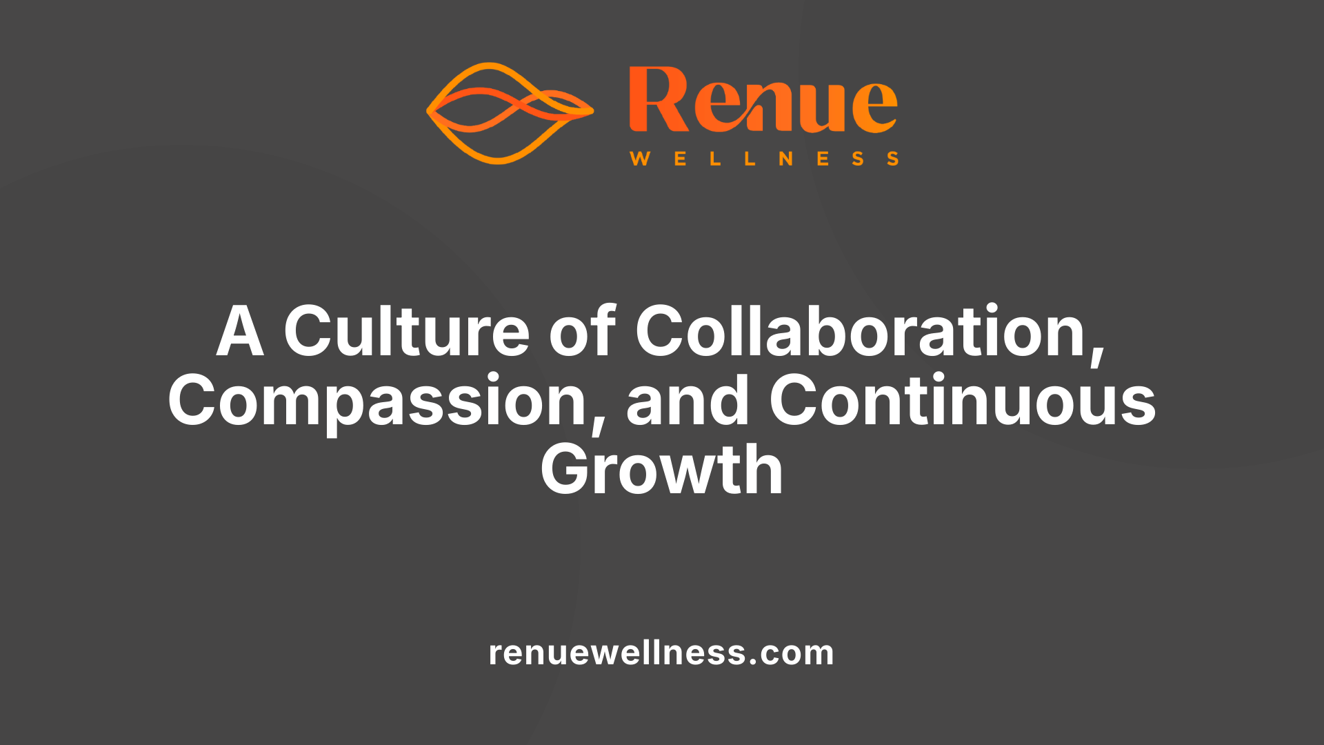 A Culture of Collaboration, Compassion, and Continuous Growth