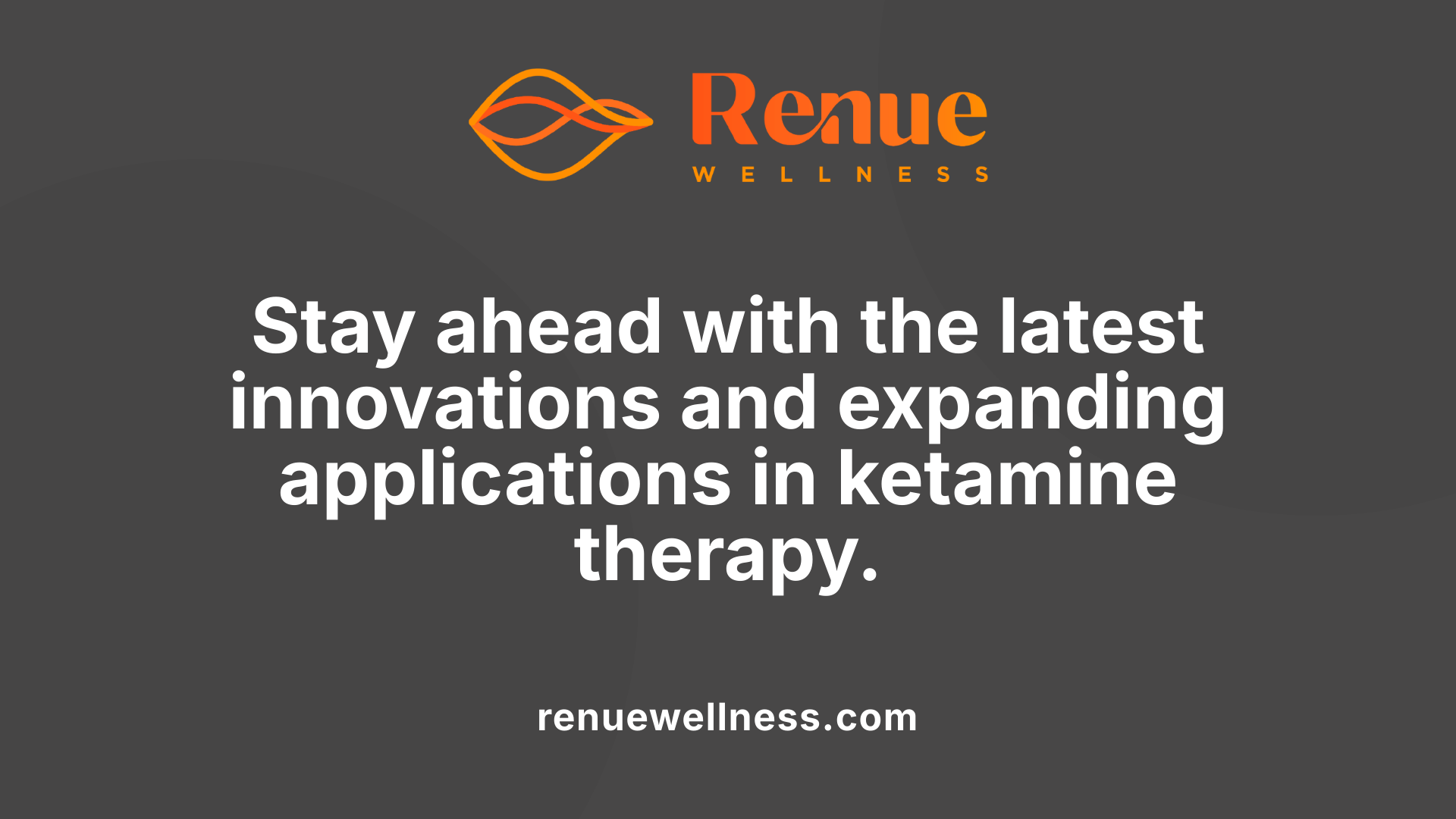 Stay ahead with the latest innovations and expanding applications in ketamine therapy.