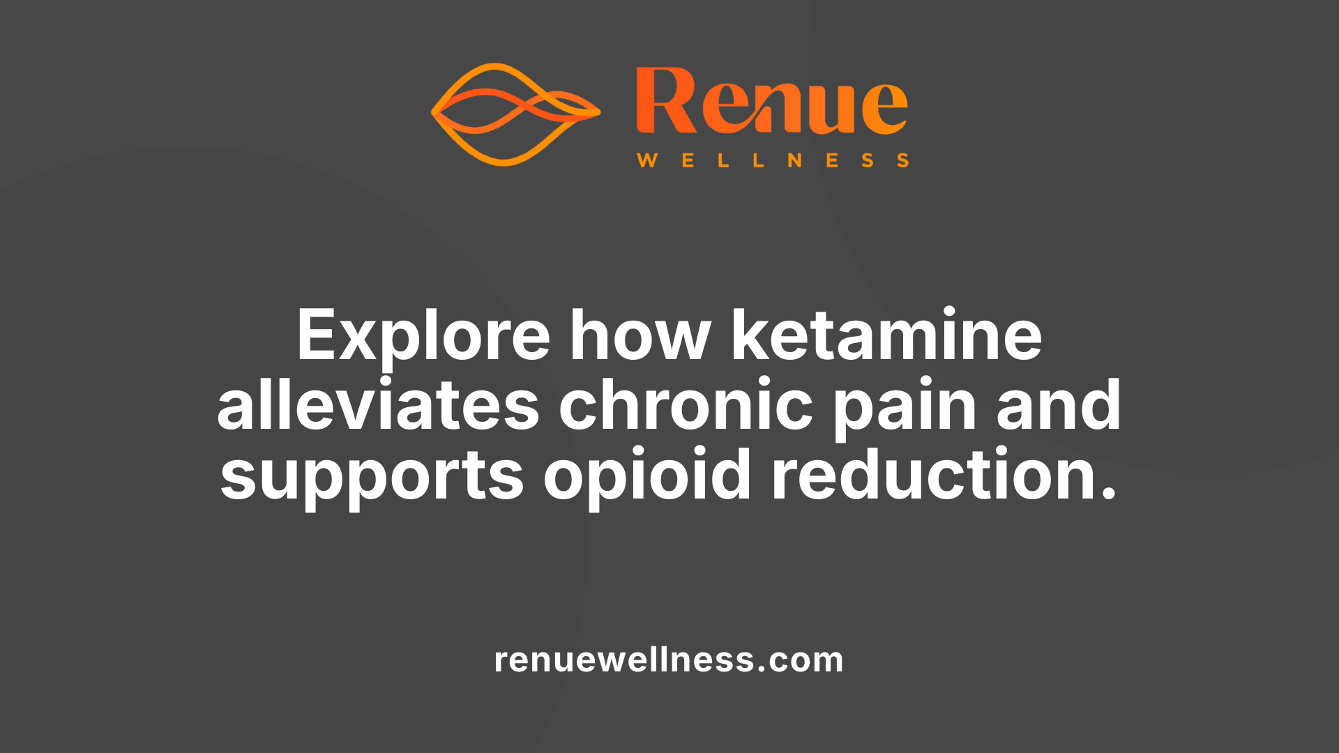 Explore how ketamine alleviates chronic pain and supports opioid reduction.