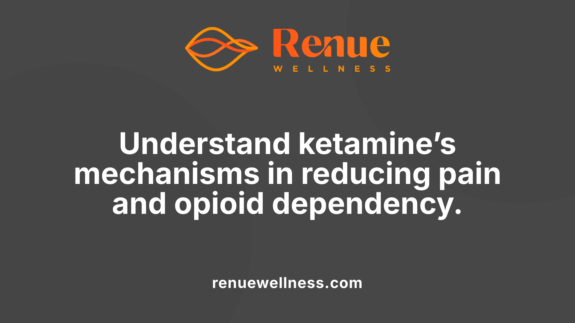 Understand ketamine’s mechanisms in reducing pain and opioid dependency.