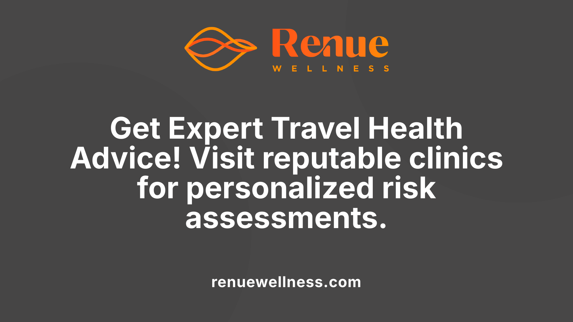 Get Expert Travel Health Advice! Visit reputable clinics for personalized risk assessments.