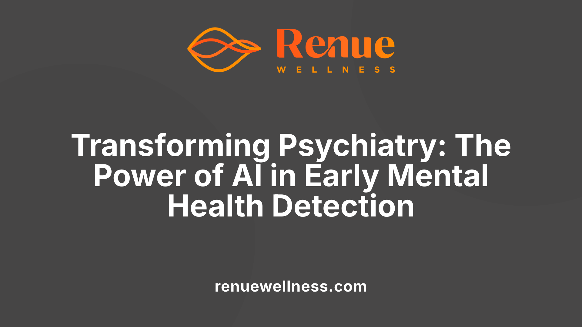 Transforming Psychiatry: The Power of AI in Early Mental Health Detection