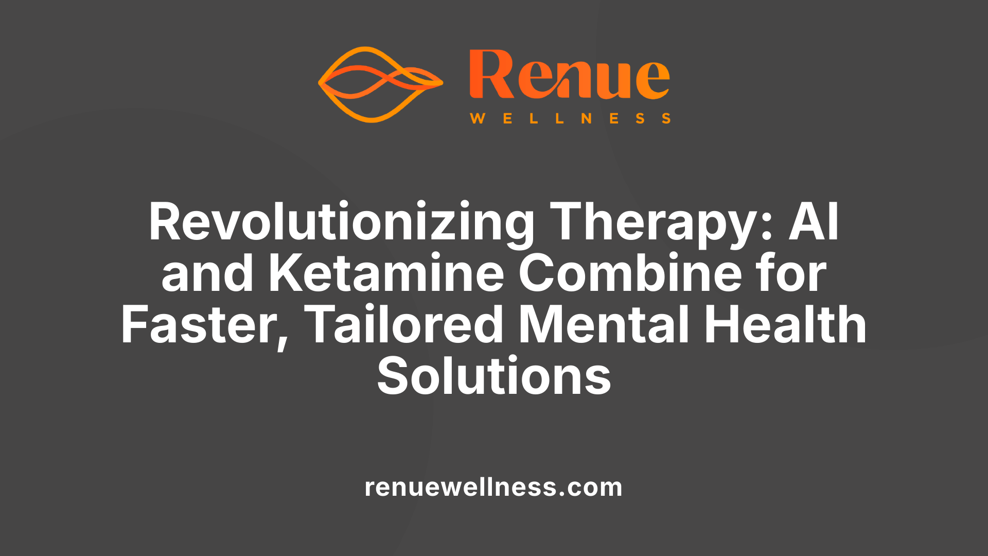 Revolutionizing Therapy: AI and Ketamine Combine for Faster, Tailored Mental Health Solutions