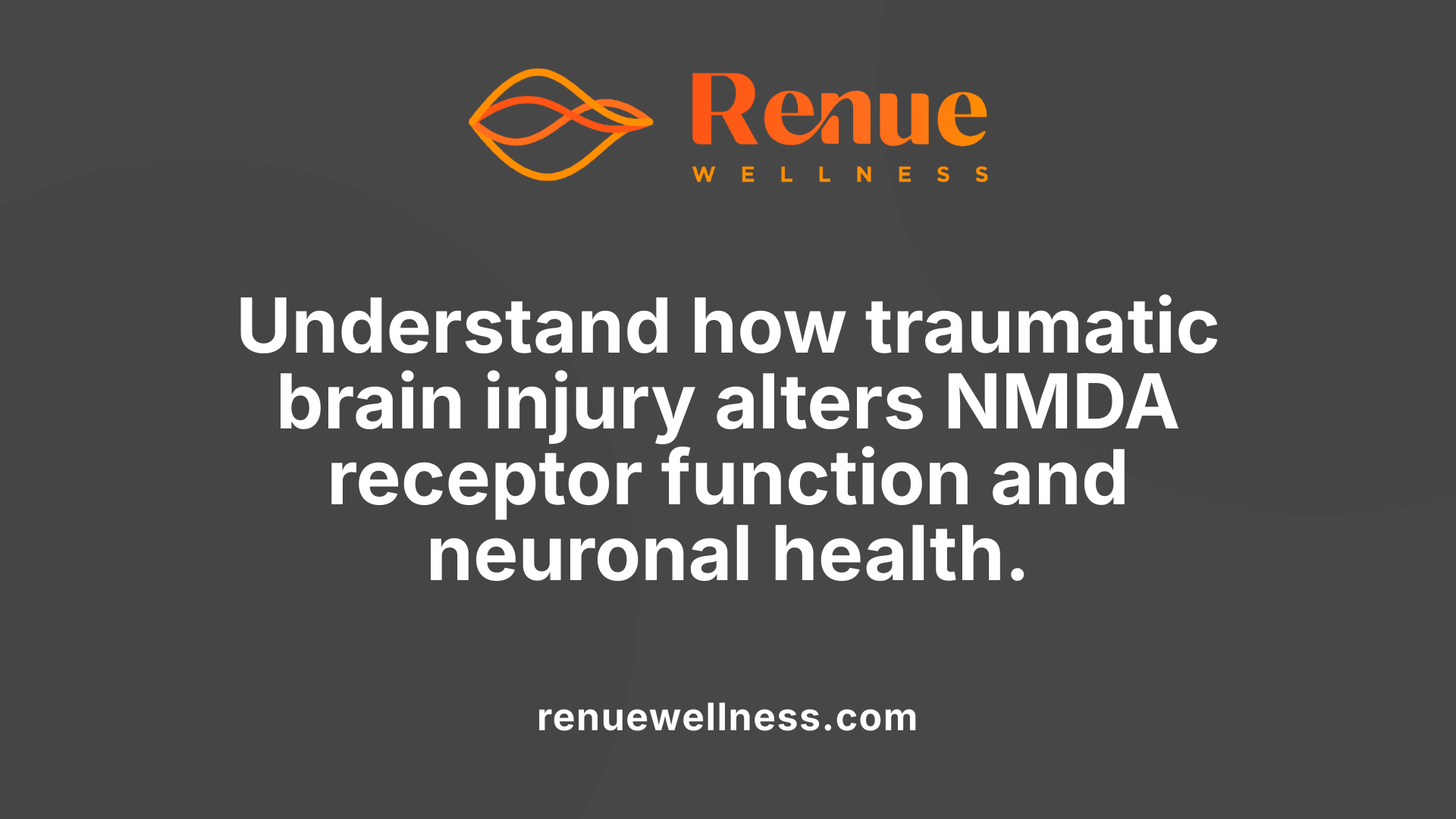 Understand how traumatic brain injury alters NMDA receptor function and neuronal health.