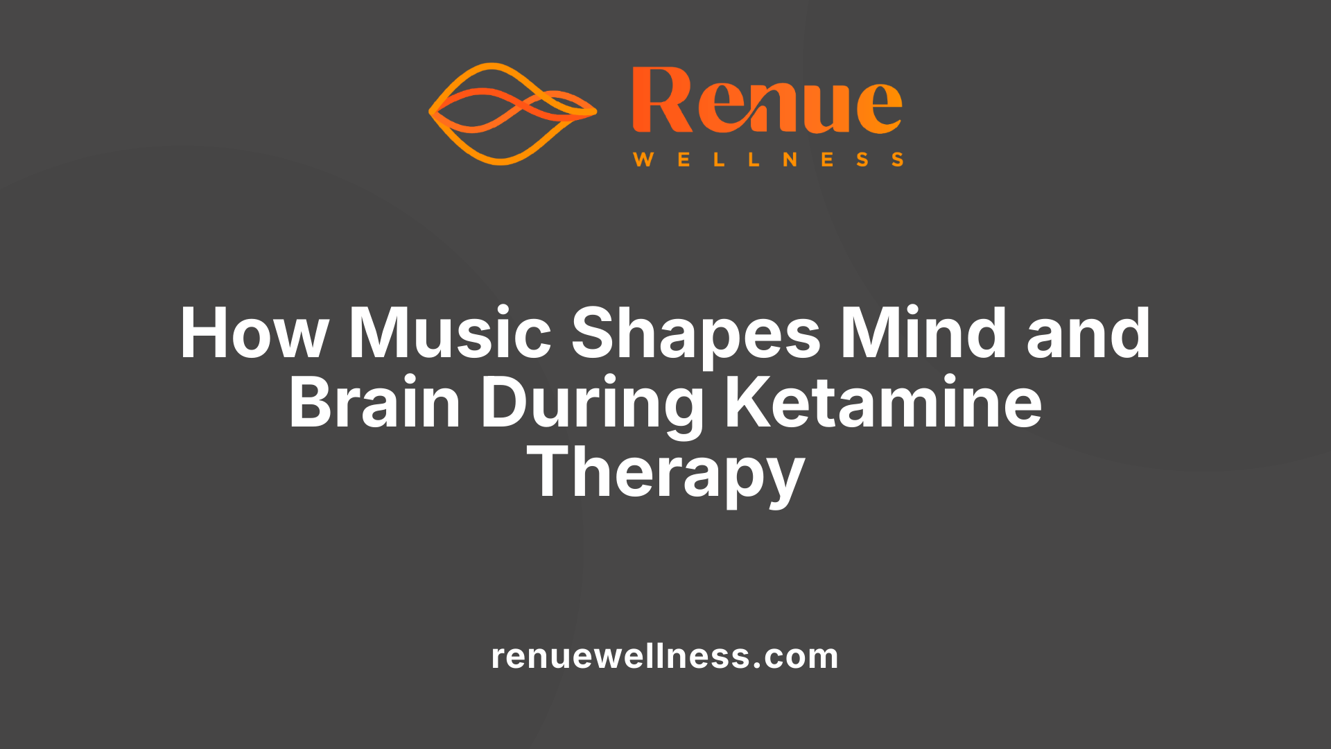 How Music Shapes Mind and Brain During Ketamine Therapy