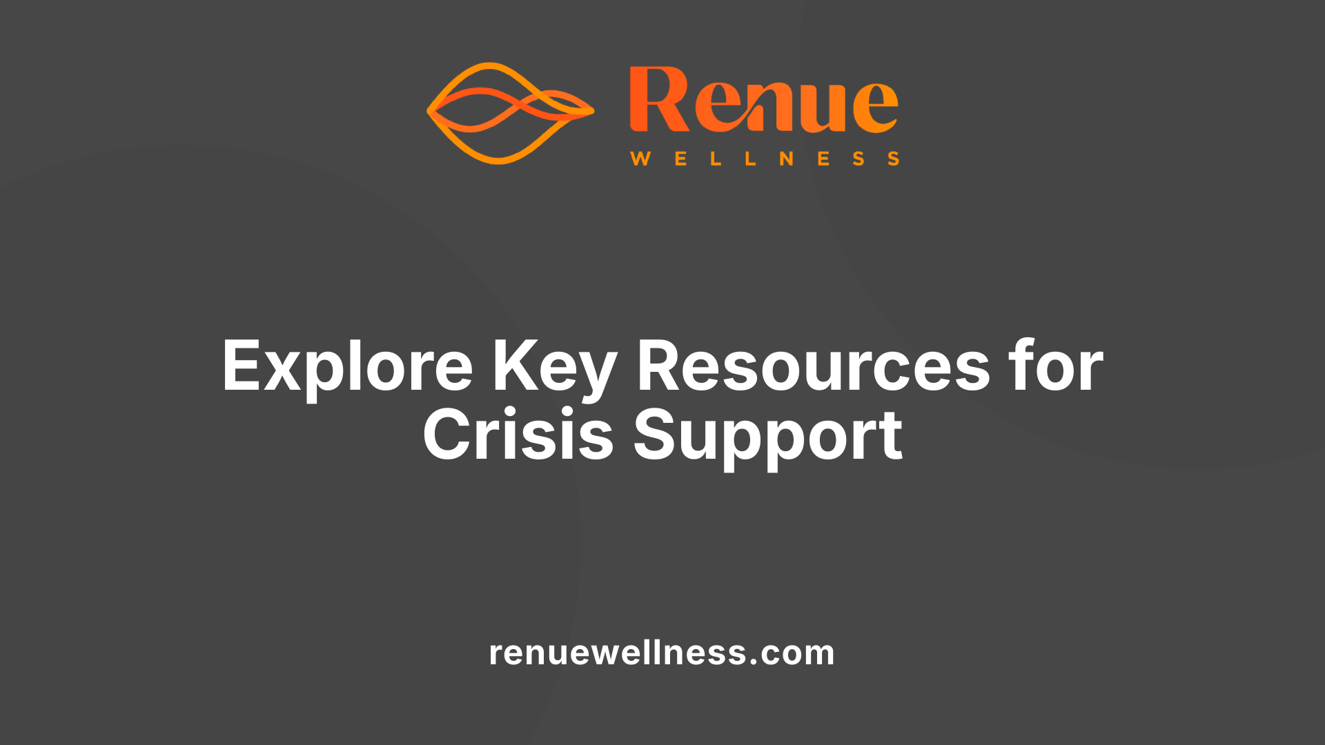 Explore Key Resources for Crisis Support