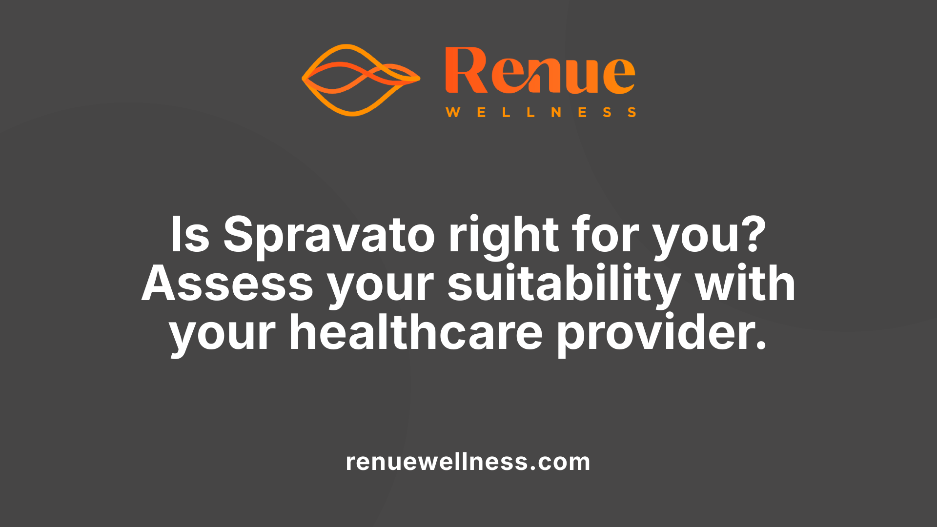 Is Spravato right for you? Assess your suitability with your healthcare provider.