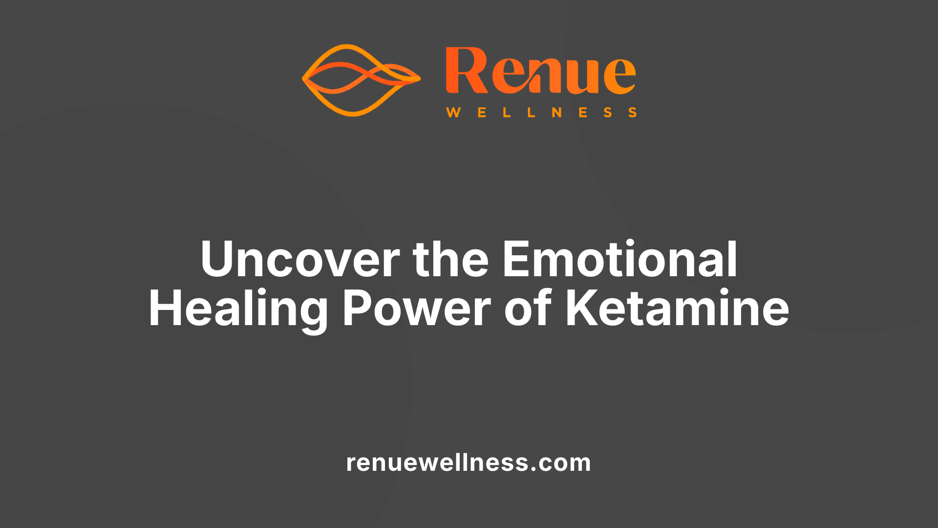 Uncover the Emotional Healing Power of Ketamine