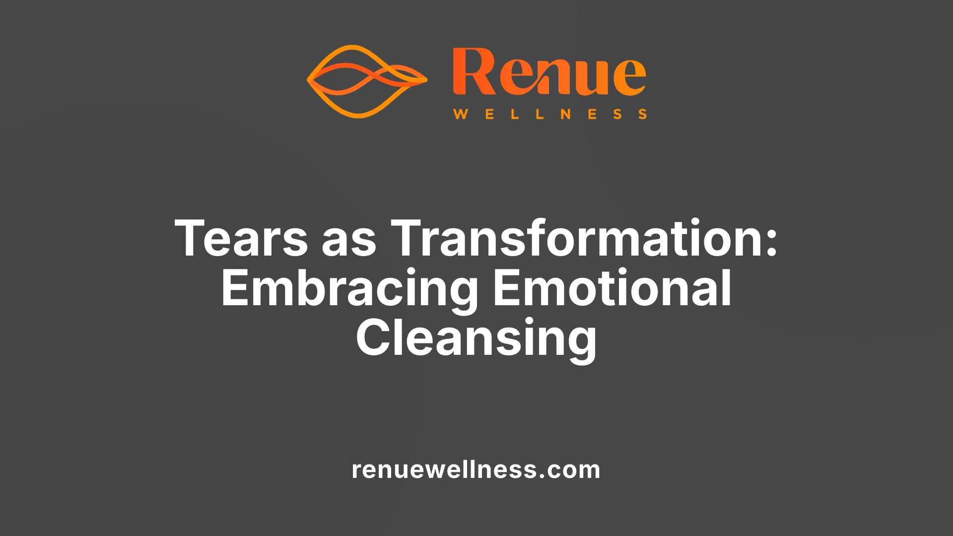Tears as Transformation: Embracing Emotional Cleansing