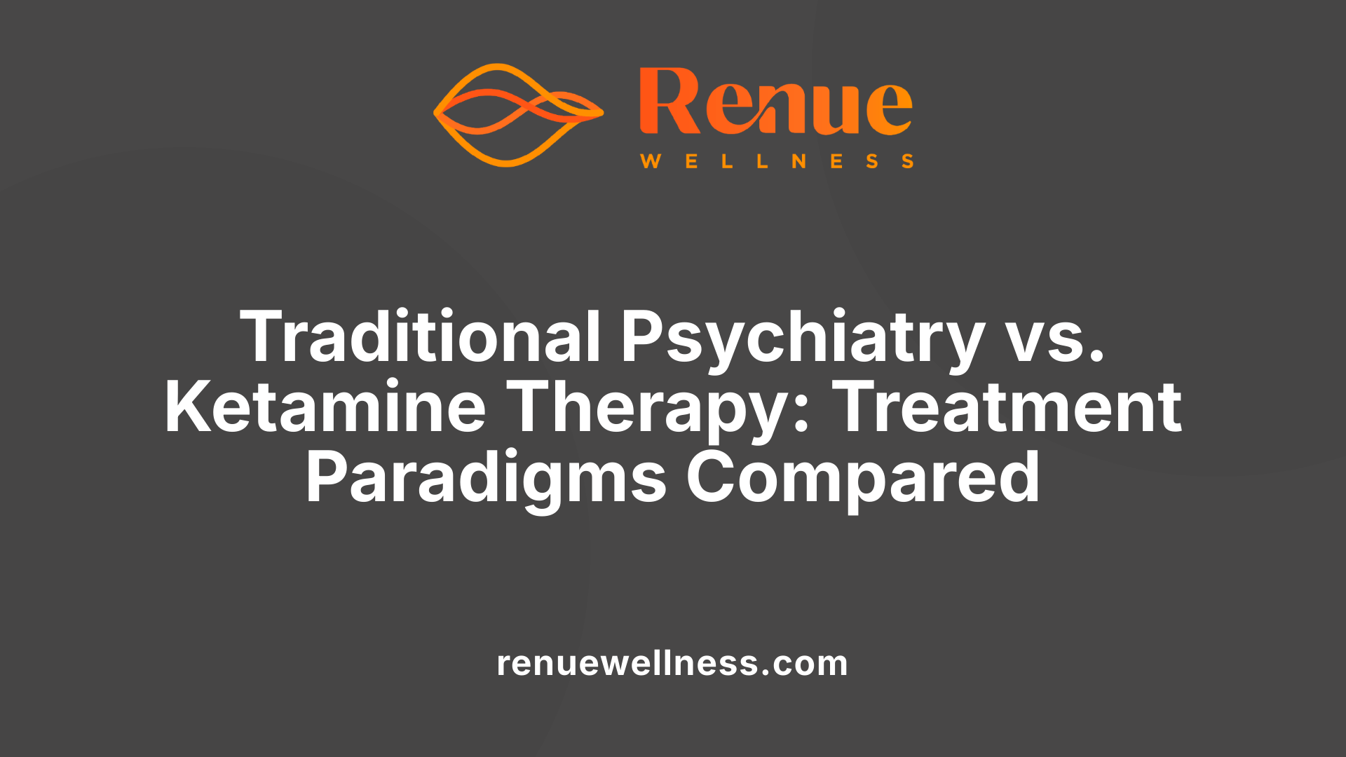 Traditional Psychiatry vs. Ketamine Therapy: Treatment Paradigms Compared