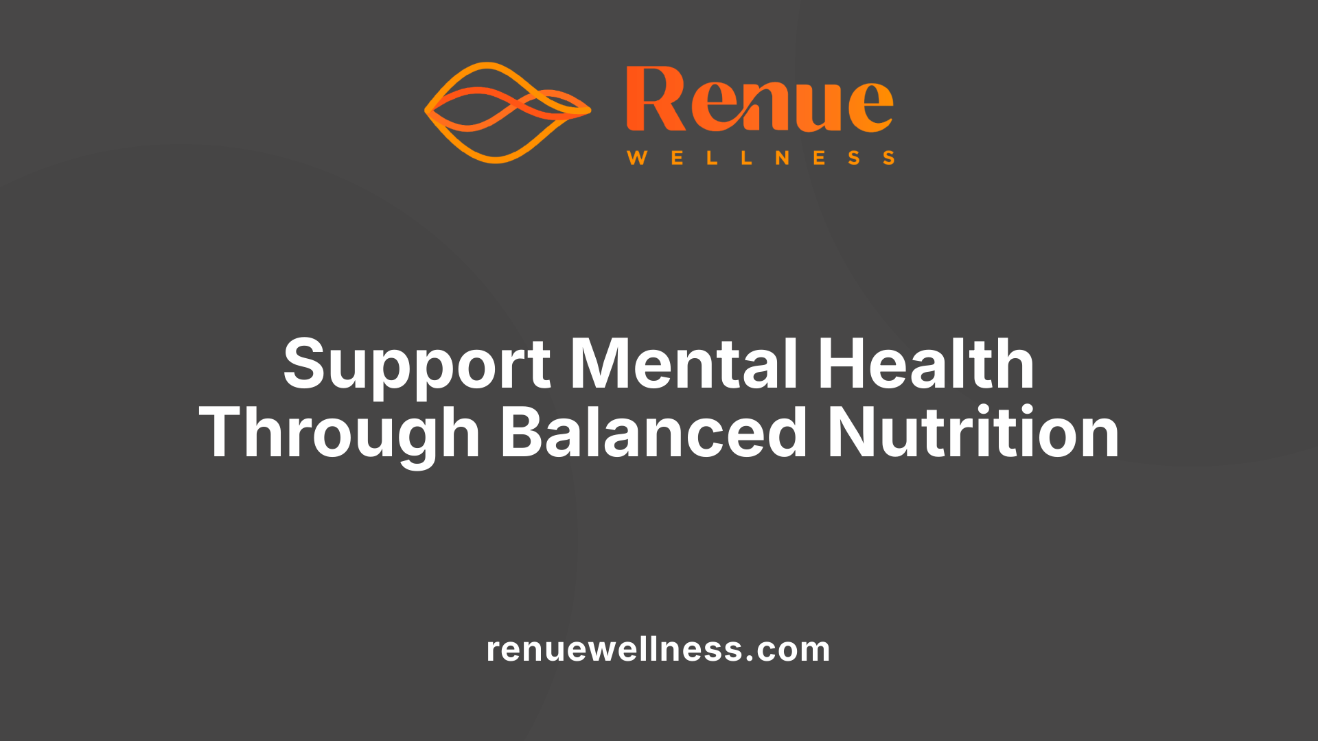 Support Mental Health Through Balanced Nutrition